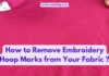 Remove Embroidery Hoop Marks from Your Fabric